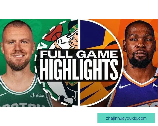 波士顿凯尔特人97比81战胜菲尼克斯太阳全场回顾与精彩瞬间